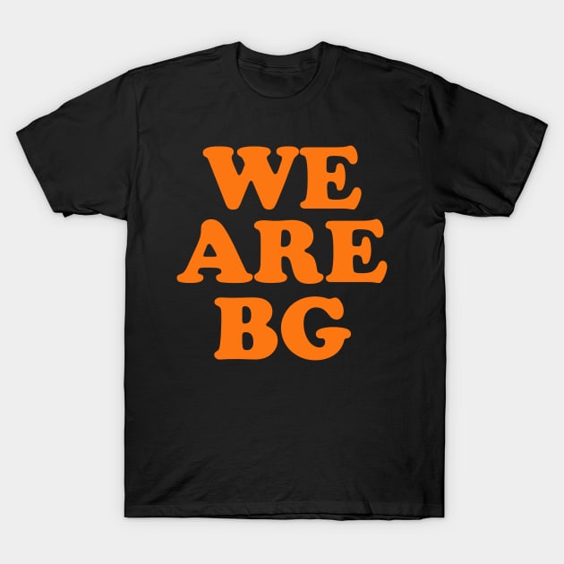 WE ARE BG T-Shirt by ARRIGO